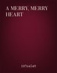 A Merry, Merry Heart Unison choral sheet music cover